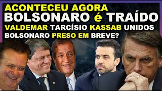 URGENTE BOLSONARO É TRAÍDO POR VALDEMAR KASSBI E TARCÍSIO E SERÁ PRESO EM BREVE [upl. by Lizbeth712]