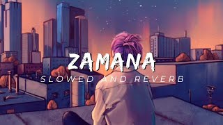 Zamana  Chad de Zamana Diya galla Soniya Slow And Reverb  Prm Nagra [upl. by Bittencourt]