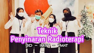 TEKNIK PENYINARAN RADIOTERAPI  3D IMRT VMAT  Tugas Video PKLRadiotherapymrccc RTMRCCC [upl. by Gilchrist]