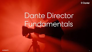 Dante Director Fundamentals – Getting Started [upl. by Harlamert]