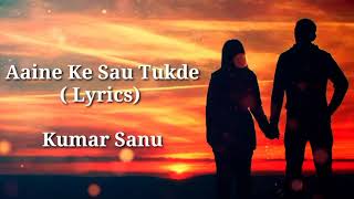 Aaine Ke Sau Tukde  FULL LYRICS  Kumar Sanu  Maa  TSeries  Heart Touching Song  End Muzic [upl. by Ennaed]