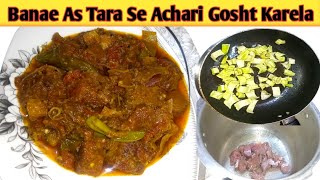 Achari Gosht Karela Ki Recipe  Easy Karela Gosht Recipe Best A1 Cooking  How To Make Mutton Karela [upl. by Newbill]