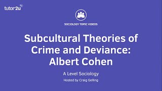 Subcultural Theories of Crime amp Deviance  Albert Cohen  A Level Sociology [upl. by Ellennahs]