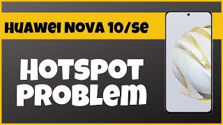 Hotspot Problem Huawei Nova 10se  Solution of hotspot issues  Hotspot not working [upl. by Arzed730]