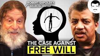 Do We Have Free Will with Robert Sapolsky amp Neil deGrasse Tyson [upl. by Nauqaj]