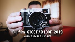 Fujifilm X100T  X100F 2019 and Sample Photos  Used By Sony a7iii user [upl. by Lasko]