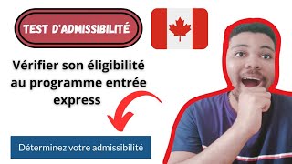 Test Dadmissibilité au programme entrée express 1 🇨🇦 Immigration Canada 2023 [upl. by Brennan]