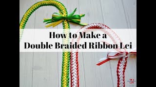 Double Braided Ribbon Lei Instructions [upl. by Kohler]