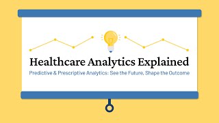 Healthcare Analytics Explained Predictive amp Prescriptive [upl. by Alfi643]