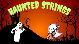 Haunted Strings [upl. by Nylyrehc964]