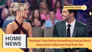 Bachelor Fans Notice Something Unusual About Daisy Kent’s ‘After the Final Rose’ Set [upl. by Aneehsat]