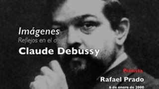 Claude Debussy  Imagenes libro 1  Reflects dans leau Reflejos sobre el agua Rafael Prado [upl. by Alecia]