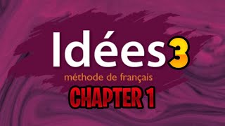 Idées 3 méthode de francais  Chapter 1 [upl. by Ahpla]