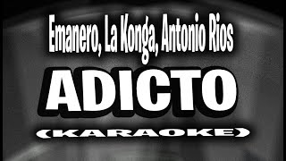 Emanero La Konga Antonio Rios  ADICTO KARAOKE  INSTRUMENTAL [upl. by Christiansen137]