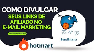 COMO USAR O PROGRAMA SENDBLASTER PARA DIVULGAR SEU LINK DE AFILIADO DO HOTMART [upl. by Wenger]