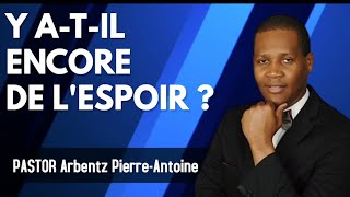 WEEK 2  Y ATIL ENCORE DE LESPOIR  PASTOR ARBENTZ PIERREANTOINE  OCT 10 [upl. by Sakovich]