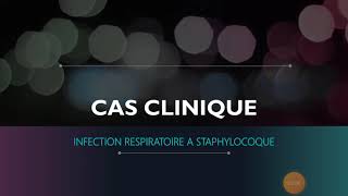 cas clinique  infections respiratoires à staphylocoque [upl. by Ravid149]