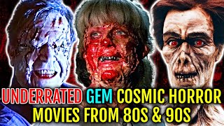 11 Most Underrated 80s90s Cosmic Horror Movies That Captures Terror And Nostalgia Of Unknown [upl. by Crichton]