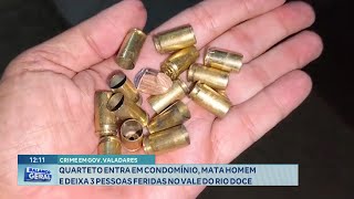 Gov Valadares Quarteto entra em Condomínio mata Homem e deixa 3 Pessoas Feridas [upl. by Gnilyarg]