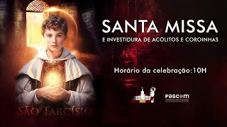 SANTA MISSA E INVESTIDURA DE ACÓLITOS E COROINHAS [upl. by Clementius]