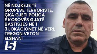 Çka gjeti Polica e Kosovës gjatë bastisjes në 13 lokacionet në veri tregon Veton Elshani [upl. by Laertnom]