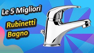 Le 5 Migliori Rubinetti Bagno [upl. by Noorah]