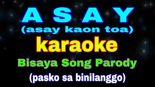 ASAY karaoke Bisaya Song Parody pasko sa binilanggo asay kaon toa [upl. by Carew]