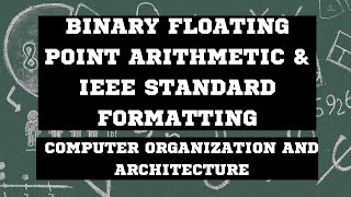 Lecture 5 IEEE standard formatting and arithmetic operations and binary representations [upl. by Buyse]