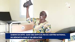 GABON SOCIÉTÉ QUID DES DIFFICULTÉS DU CENTRE NATIONAL DE GÉRONTOLOGIE ET DE GÉRIATRIE [upl. by Pharaoh]