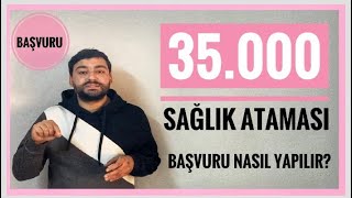 35 BİN SAĞLIK ATAMASINA BAŞVUUR NASIL YAPILACAK BAŞVURU NE ZAMAN KİMLER BAŞVURU YAPABİLİR [upl. by Moreen]