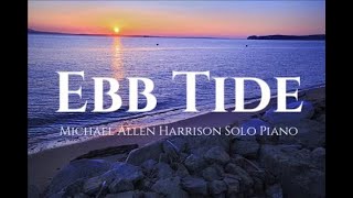 Ebb Tide  Michael Allen Harrison Solo Piano [upl. by Camel936]