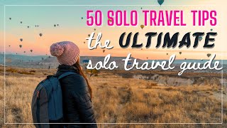 50 Solo Travel Tips for 2024  The Ultimate Solo Travel Guide [upl. by Yrac]