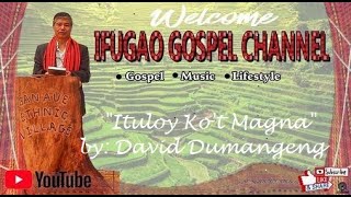 Ituloy Ko Ti Magnaby David Dumangeng [upl. by Aretse590]