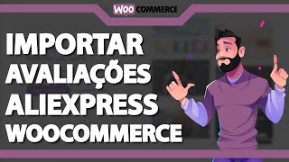 Como importar avaliações do Aliexpress no Woocommerce Rápido e Fácil 2023 [upl. by Asilef913]