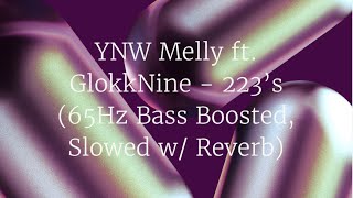 YNW Melly ft GlokkNine  223s 65Hz Bass Boosted Slowed w Reverb [upl. by Caye286]