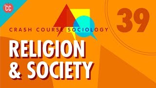 Religion Crash Course Sociology 39 [upl. by Aihset]