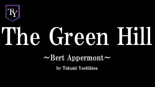 【グリーンヒル】The Green Hill  Bert Appermont [upl. by Shem35]