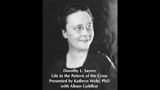 Dorothy L Sayers  Life in the Pattern of the Cross [upl. by Ahsap]