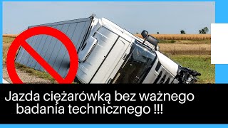 Jazda ciężarówką bez ważnego badania technicznego [upl. by Eirallam478]