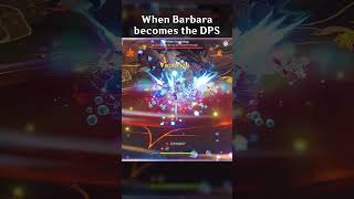 WHEN BARBARA BECOMES THE DPS [upl. by Sivrahc]