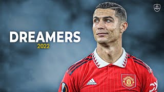 Cristiano Ronaldo 202223 • Dreamers • Skills amp Goals  HD [upl. by Odessa419]