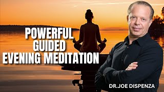 DrJoe Dispenza Evening Meditation  25 min Guided Meditation for Abundance and Gratitude [upl. by Cinimmod]