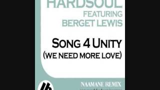 Hardsoul feat Berget Lewis  Song 4 Unity We Need More Love Naamane Remix [upl. by Franz56]