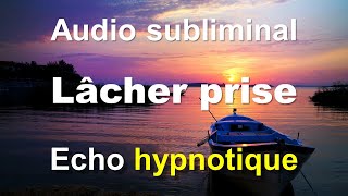 MUSIQUE SUBLIMINALE amp HYPNOTIQUE pour LÂCHER PRISE Ondes positives pour le cerveau amp son binaural [upl. by Fauch]