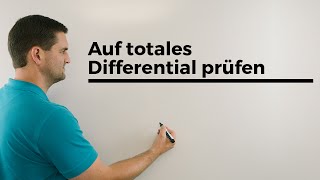 Auf totales Differential prüfen vollständiges Differential  Mathe by Daniel Jung [upl. by Ettelegna]