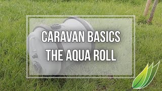 Caravanning basics  The Aqua Roll [upl. by Annitsirhc237]