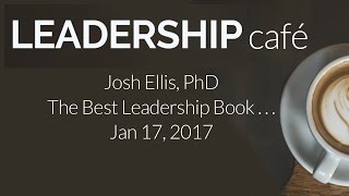 LEADERSHIP CAFE The Best Leadership Book Youve Probably Never Read 01172017 [upl. by Lyndon]