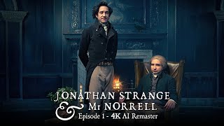 Jonathan Strange amp Mr Norrell 2015  Episode 1  4K AI Remaster [upl. by Jecon]