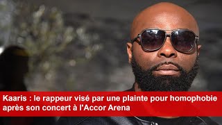 Kaaris  le rappeur visé par une plainte pour homophobie après son concert à lAccor Arena [upl. by Ky515]