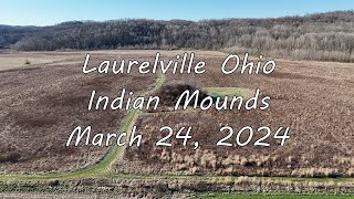 Laurelville Ohio Indian mounds March 24 2024 [upl. by Tratner]